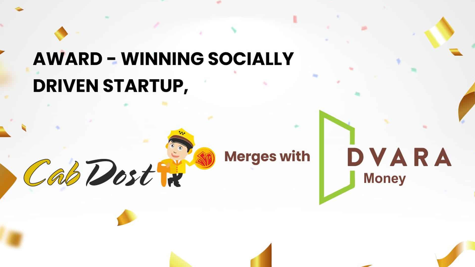 Award-winning socially driven startup, CabDost, merges with Dvara Money