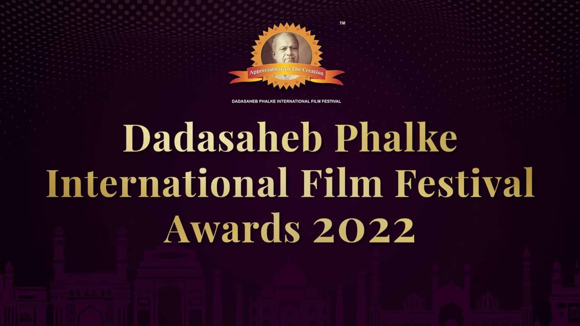 Dada Saheb Phalke International Film Festival Awards 2022