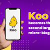 Koo becomes the second largest micro-blog available to the world