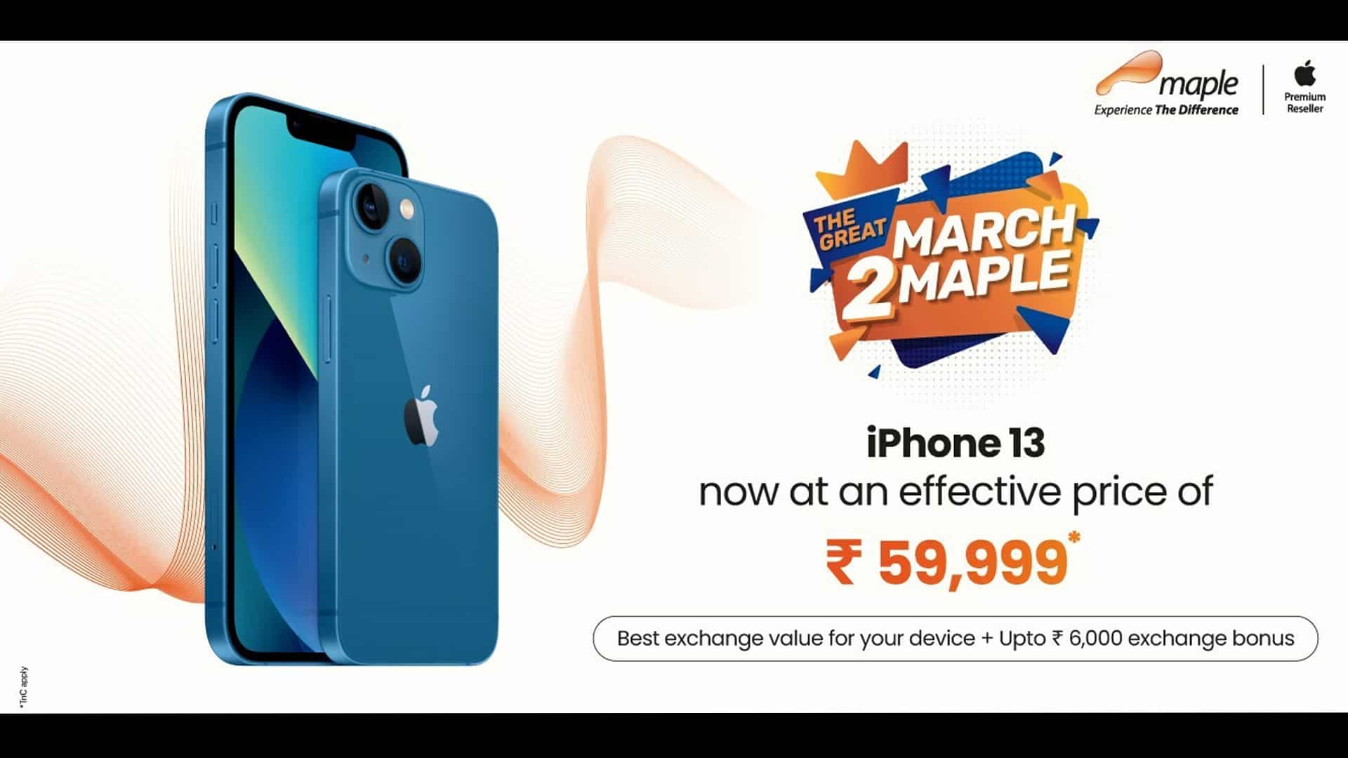 March2Maple Sale! Get iPhone 13 for just Rs. 59,999.