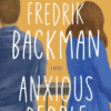 Fredrick Backman’s internationally bestselling book, Anxious People