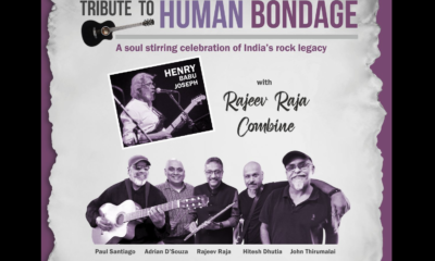 Tribute to Human Bondage Brings India’s Rock Legacy to Mumbai RAJEEV RAJA COMBINE Henry “Babu” Joseph,
